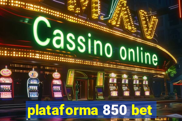 plataforma 850 bet